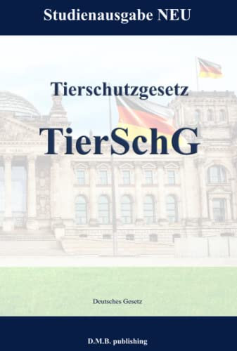 Tierschutzgesetz - TierSchG: Studienausgabe NEU