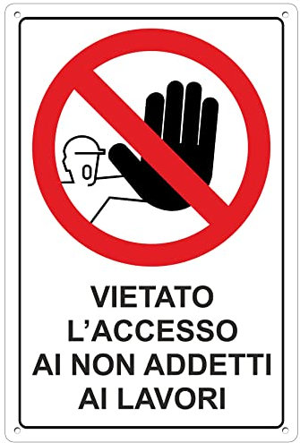 Pubblimania VIETATO L'ACCESSO AI NON ADDETTI AI LAVORI - Cartello spessore in Alluminio composito 3mm. Per uso esterno installabile a muro, cancello ecc. (Cm 20x30)