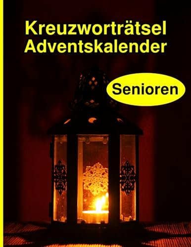 Adventskalender Rentner: Kreuzworträtsel zur Weihnachtszeit. Im Großdruck speziell für Senioren