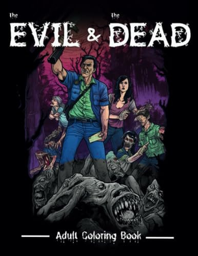 The Evil and The Dead: Horror inspired Scary Movie adult coloring book (Horror Coloring Books, Band 8)