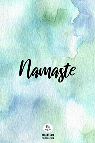 Yoga Planer für Yoga Lehrer - Namaste: Yoga Lehrer Planer - Yoga Lehrer Geschenk - Yogalehrer Planer - Yoga Kalender - zur optimalen Organisation deines Yoga Kurses - ca. A5 - glänzendes Softcover