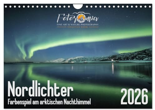 Nordlichter - Farbenspiel am arktischen Nachthimmel (Wandkalender 2026 DIN A4 quer), CALVENDO Monatskalender: Astrofotografien aus Nordnorwegen (CALVENDO Natur)