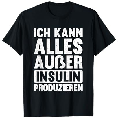 Lustiges Diabetiker Shirt für Diabetes Zucker Patienten T-Shirt