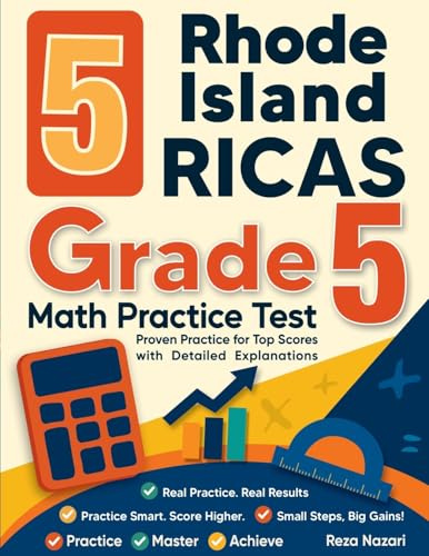 5 Rhode Island RICAS Grade 5 Math Practice Tests: Proven Practice for Top Scores with Detailed Explanations