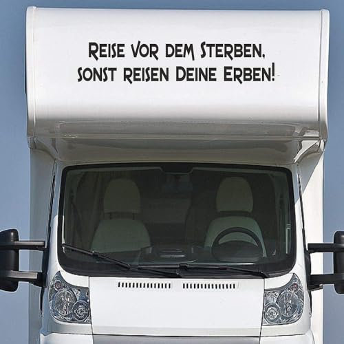 Reise vor dem Sterben sonst Reisen Deine Erben ca. 140cm lang Camping Wohnmobil Wohnwagen Aufkleber Spruch