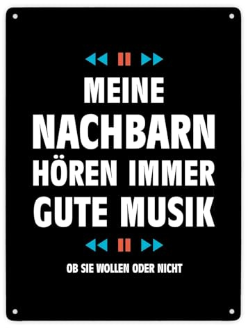 Meine Nachbarn hören immer gute Musik Metallschild XXL