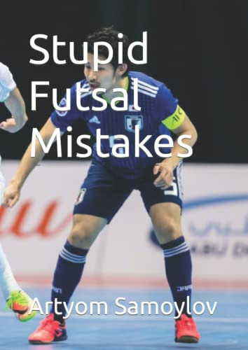 Stupid Futsal Mistakes