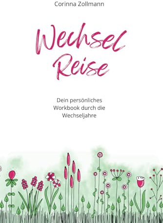 WechselReise: Dein persönliches Workbook durch die Wechseljahre
