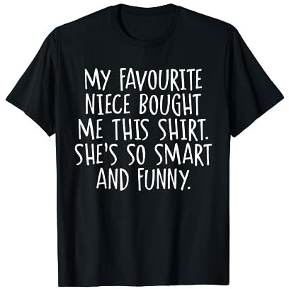 My Favourite Niece Bought Me This Funny Uncle Aunt Gift T-Shirt