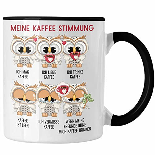 Trendation - Meine Kaffee Stimmung Lustiger Kaffe Spruch Eulen Tasse Kaffeetasse Eulen-Fans (Schwarz)