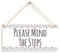 Please Mind The Steps - Functional Warning Notice Door Sign