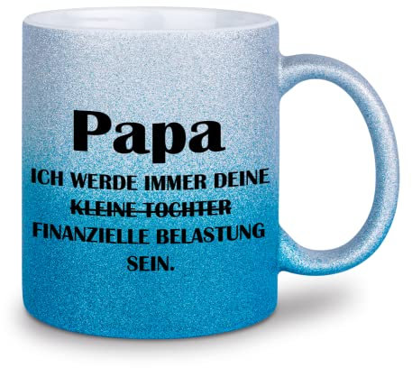 glitzertassen.de® | Papa, ich werde immer deine finanzielle Belastung sein | Tasse mit Glitzer | Geschenkidee | Silberblau