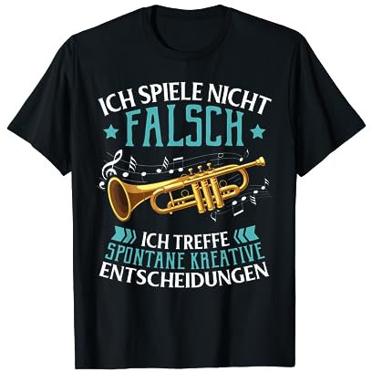 Ich spiele nicht falsch lustiger Spruch Trompete Trompeter T-Shirt