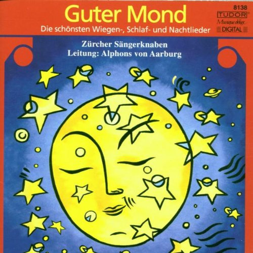Guter Mond - Die schönsten Wiegen-, Schlaf- und Nachtlieder