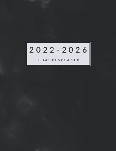 2022 - 2026 5 Jahresplaner: 60 Monate Kalender mit Ziele Planung • großer Monatsplaner Jan. 2022 bis Dez. 2026 • 1 Monat auf 2 Seiten • Jahreskalender ... Ziele aufzuschreiben • schwarzes Cover