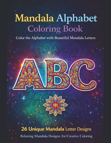 Mandala Inspirations Color the Alphabet: 26 Unique mandala-inspired letter designs