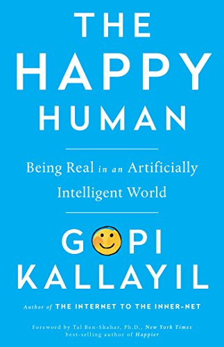 The Happy Human: Being Real in an Artificially Intelligent World (English Edition)