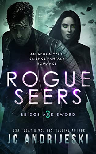 Rogue Seers: An Apocalyptic Psychic Warfare and Science Fantasy Romance (Bridge and Sword Book 3) (English Edition)