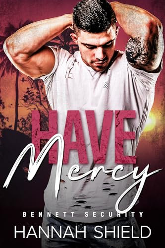 Have Mercy: A Marriage of Convenience Romance (Bennett Security Book 6) (English Edition)