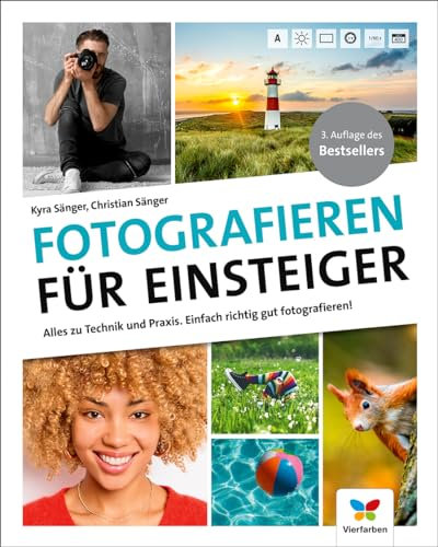Fotografieren für Einsteiger: Alles zu Technik und Praxis. Einfach richtig gut fotografieren! – seitentreues E-Book in Farbe für Fire-Tablets und Kindle-Apps