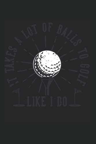 Man braucht eine Menge Bälle, um so zu golfen wie ich: DIN A5 Kariert 120 Seiten / 60 Blätter Notizbuch Notizheft Notiz-Block Lustiges Golf