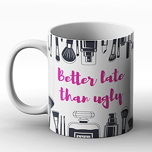 BWW Print - Better Late Than Ugly - Printed Mug, Ceramic, 11fl.oz.