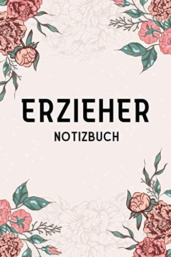 Erzieher Notizbuch: Notizen machen | Schreibheft | Organizer | Geschenkidee | 120 Seiten