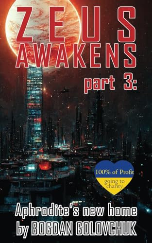 Zeus Awakens part 3: Aphrodite’s new home (Ancient Gods of the Future, Band 3)
