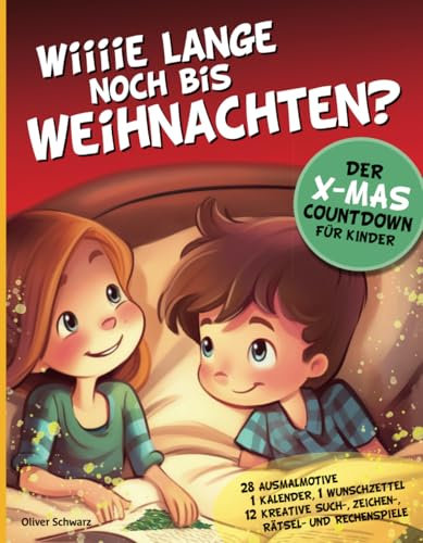 Wie lange noch bis Weihnachten?: Der X-MAS Countdown für Kinder