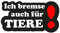 Ich Bremse auch für Tiere! Aufkleber Sticker Tierschutz Hunde Katzen Auto Tierfreund ca. 14x7 cm