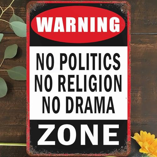 Metall-Blechschild im Vintage-Stil, 20,3 x 30,5 cm, Warnung, Wandkunst, Dekoration, keine Politik, keine Religion, keine Drama-Zone, Poster für Zuhause, Wohnzimmer, Schlafzimmer, Garten, Garage, Café,