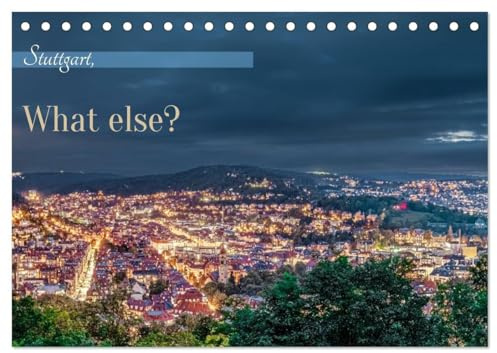 Stuttgart, What Else? (Tischkalender 2026 DIN A5 quer), CALVENDO Monatskalender: Stuttgart-Motive, überraschend anders! (CALVENDO Orte)