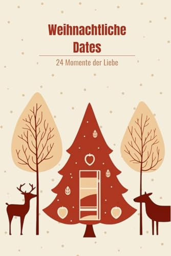 Weihnachtliche Dates - 24 Momente der Liebe, Adventskalender, Couple, Paar Buch: Bringe deine Beziehung auf ein neues Level