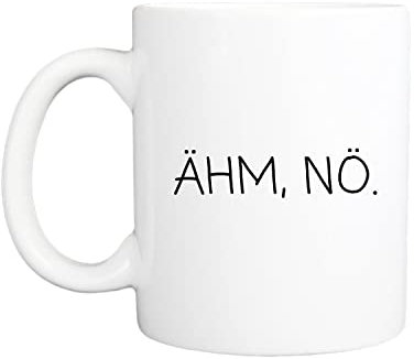 Lieblingstasse mit Spruch I Spülmaschinenfest und Beidseitiger Druck I Hochwertige Tasse in reinem Weiß I Kaffeebecher Lustig für die Arbeit, Büro mit Sprüchen (Ähm, Nö.)