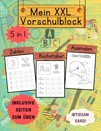 Mein XXL Vorschulblock: Buchstaben & Zahlen mit Beispielwörtern, Bildern, Ausmalbildern & Schwungübungen. Ideal für erste Schreib- und Leseübungen mit ... Jahren, perfekt für unterwegs & als Geschenk.