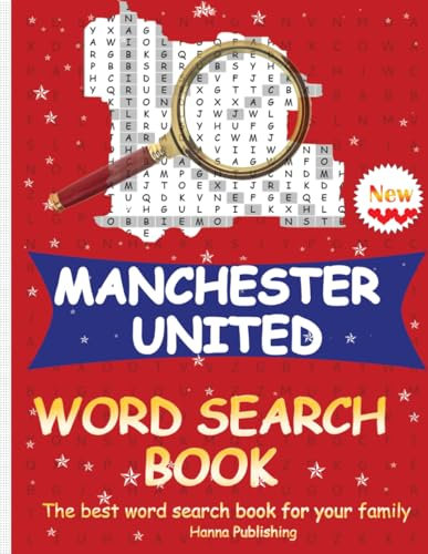 MANCHESTER UNITED WORD SEARCH BOOK: Football Word Search: The Big Book of Manchester United Word Search Books For Adults / Men / Women / Teens ...( ... Puzzle Book - Great Gift For Your Family )