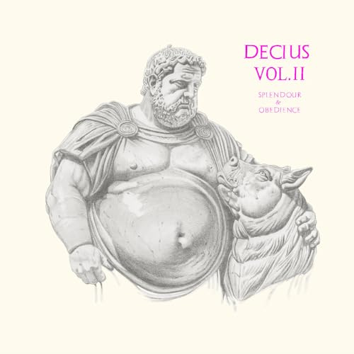 Decius Vol. II (Splendour & Obedience)
