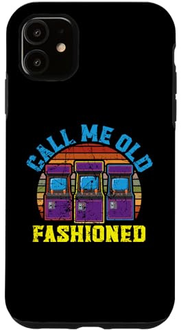 Call Me Old Fashioned Arcade Games Video Game Gaming Gamer Case for iPhone 11