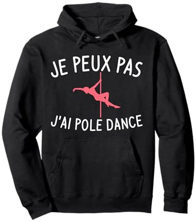 Je Peux Pas J'ai Pole Dance Sweat à Capuche