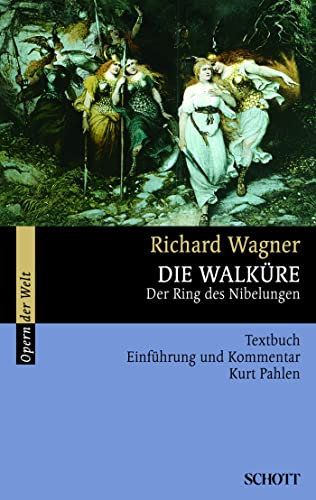 Die Walküre: Der Ring des Nibelungen (Opern der Welt)