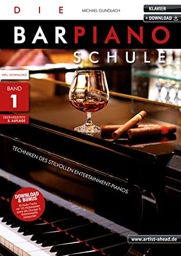 Die Barpiano-Schule - Band 1: Techniken des stilvollen Entertainment-Pianos (inkl. Download). Lehrbuch für Klavier. Klavierschule. Piano. Klavierstücke. ... Barpiano lernen mit Michael Gundlach)