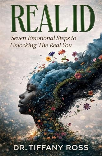 REAL ID: Seven Emotional Steps to Unlocking The Real You
