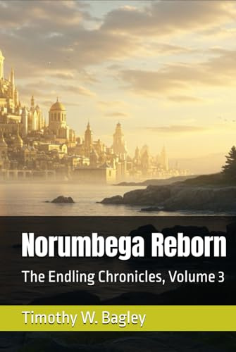 Norumbega Reborn: The Endling Chronicles, Volume 3
