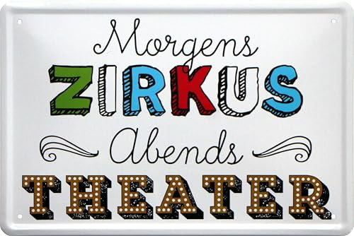 WOGEKA ART Retro Blechschild - Morgens Zirkus Abends Theater - witziger Spruch als Geschenk-Idee zum Geburtstag Weihnachten zur Dekoration 20x30 cm Vintage-Design aus Metall 90
