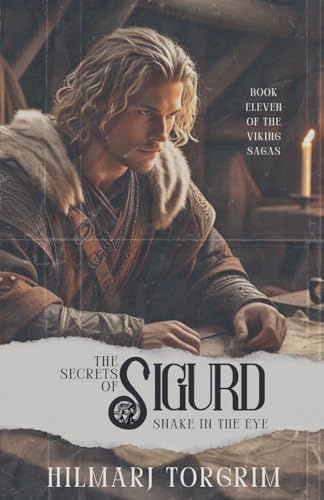 The Secrets of Sigurd Snake-in-the-Eye (Viking Sagas, Band 11)