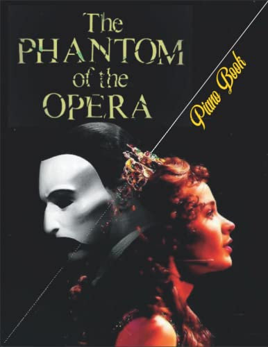 The Phantom of the Opera Piano Book: Selection of 11 Songs for everyone