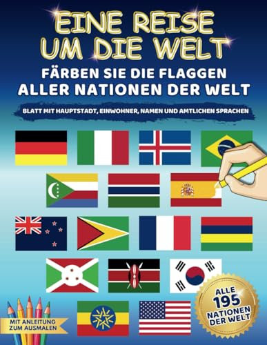EINE REISE UM DIE WELT: Malbuch mit Flaggen und Wissen