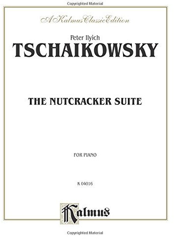 The Nutcracker Suite: For Piano (Kalmus Edition) (1985-03-01)