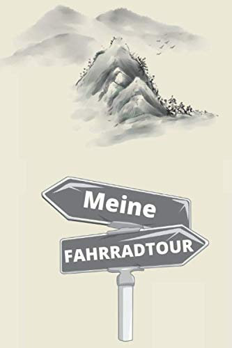 Meine Fahrradtour: Tourenbuch für Fahrradfahrer. Logbuch zum Eintragen der Routen. Platz für 59 Touren für alle Radarten von Mountainbike bis E-Bike.