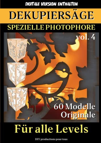DEKUPIERSÄGE - SPEZIELLE PHOTOPHORE: Originalmodelle und Pläne für die DEKUPSÄGE. 60 photophore. Für Holzliebhaber aller Niveaus. (laubsägen - modelle und zu bauende Objekte)